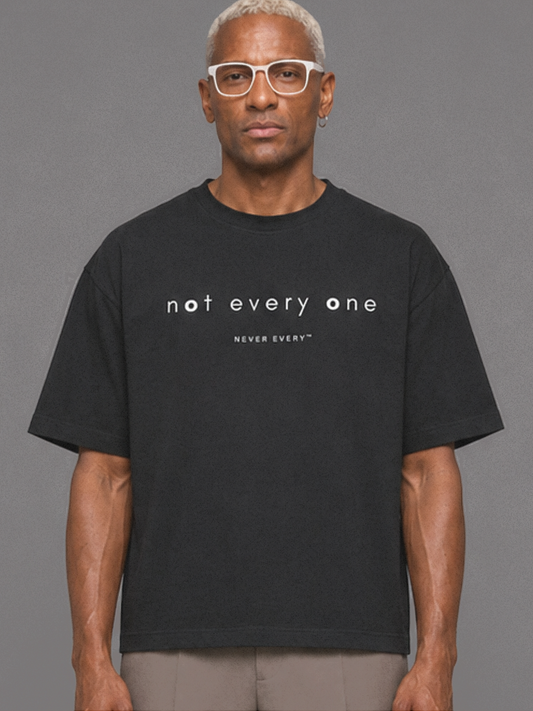 THE NOT EVERY ONE
